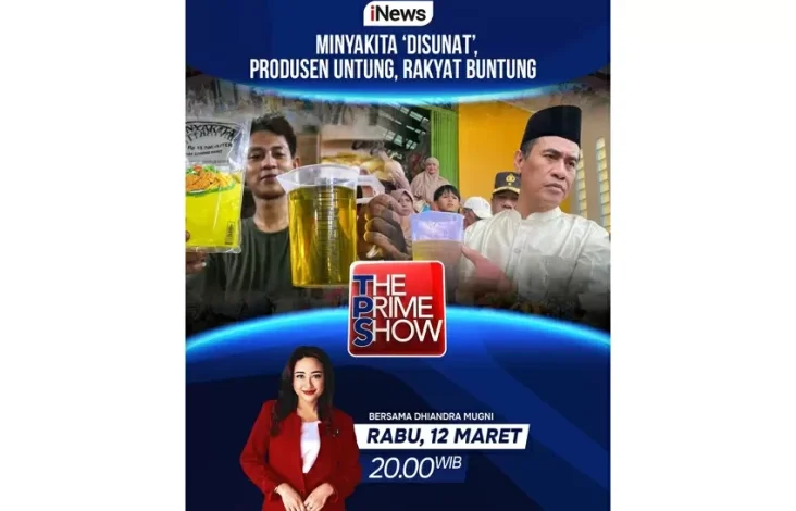 Waktu petang Hal ini adalah The Prime Show MINYAKITA DISUNAT, PRODUSEN UNTUNG, RAKYAT BUNTUNG dengan Dhiandra Mugni, Hanya di tempat tempat iNews