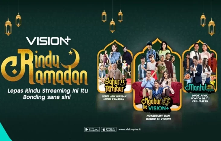 Momen Ramadan Lebih Spesial! Streaming Tayangan Favorit di dalam area VISION+